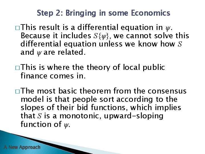 Step 2: Bringing in some Economics � This result is a differential equation in