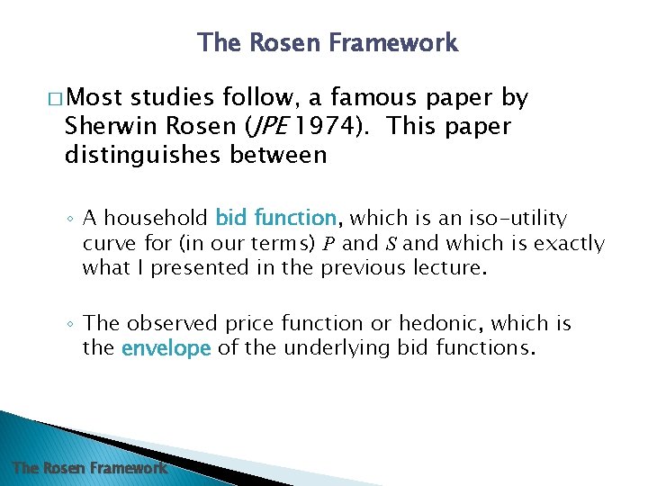 The Rosen Framework � Most studies follow, a famous paper by Sherwin Rosen (JPE