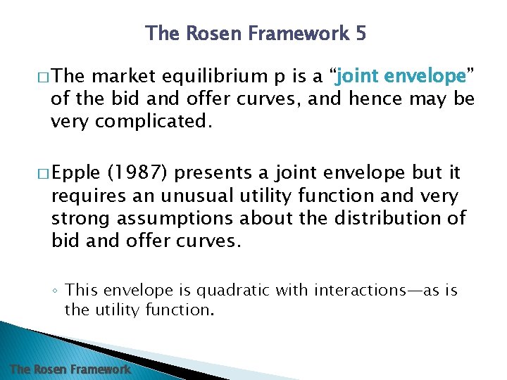 The Rosen Framework 5 � The market equilibrium p is a “joint envelope” of