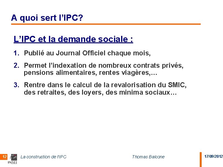 A quoi sert l’IPC? L’IPC et la demande sociale : 1. Publié au Journal