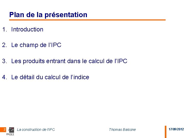 Plan de la présentation 1. Introduction 2. Le champ de l’IPC 3. Les produits