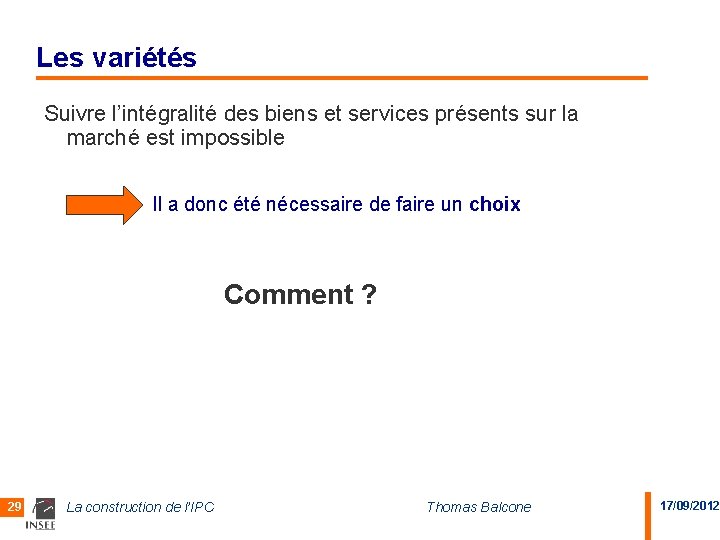 Les variétés Suivre l’intégralité des biens et services présents sur la marché est impossible