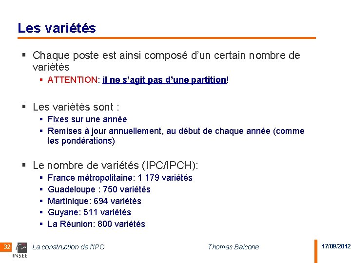 Les variétés § Chaque poste est ainsi composé d’un certain nombre de variétés §