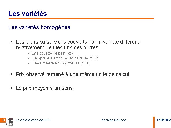 Les variétés homogènes § Les biens ou services couverts par la variété diffèrent relativement
