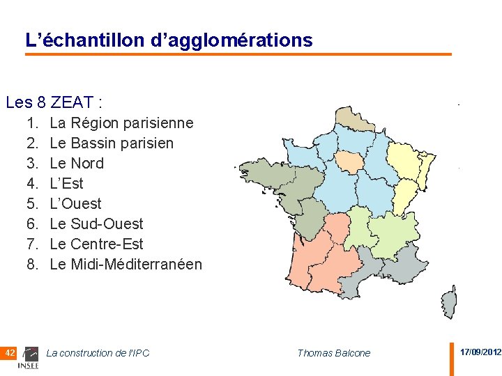 L’échantillon d’agglomérations Les 8 ZEAT : 1. 2. 3. 4. 5. 6. 7. 8.