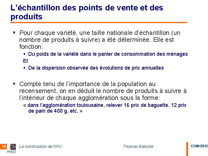 L’échantillon des points de vente et des produits § Pour chaque variété, une taille