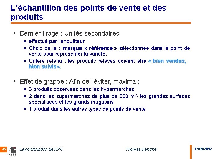 L’échantillon des points de vente et des produits § Dernier tirage : Unités secondaires