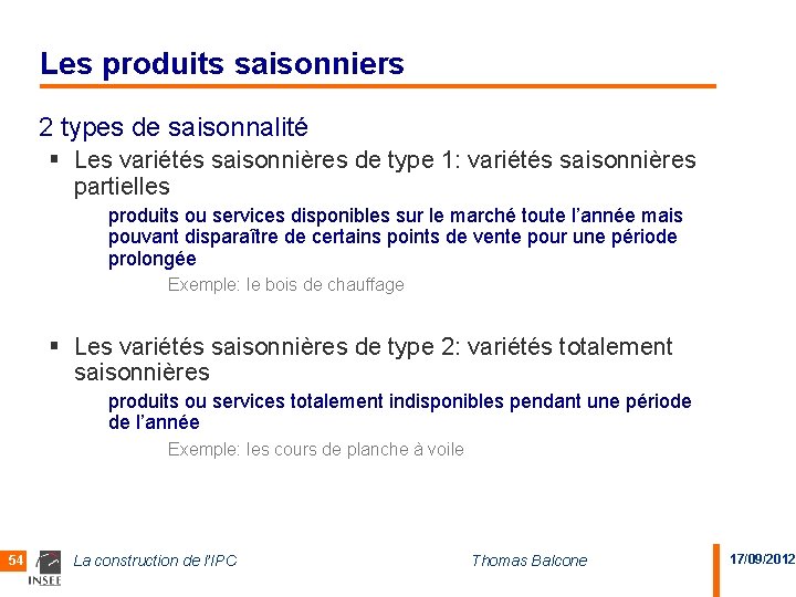 Les produits saisonniers 2 types de saisonnalité § Les variétés saisonnières de type 1: