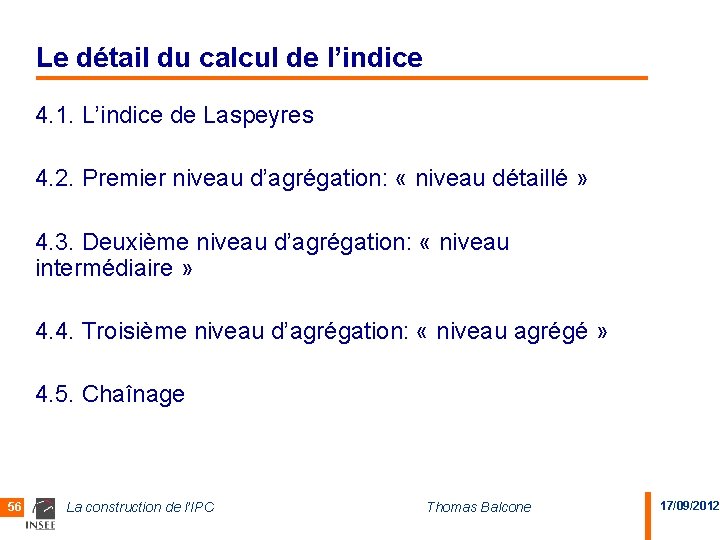 Le détail du calcul de l’indice 4. 1. L’indice de Laspeyres 4. 2. Premier