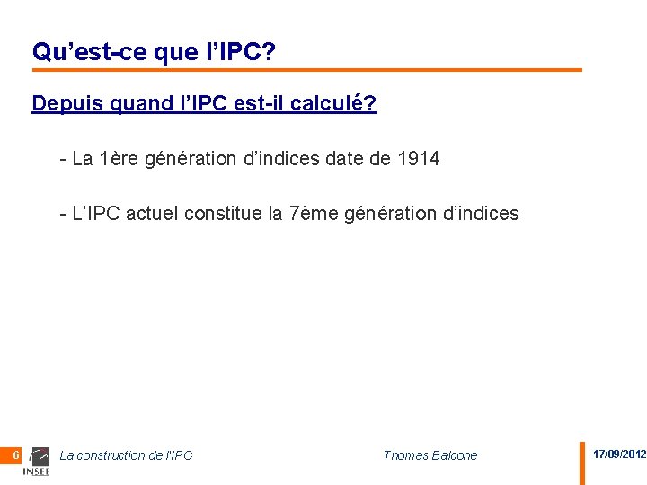 Qu’est-ce que l’IPC? Depuis quand l’IPC est-il calculé? - La 1ère génération d’indices date