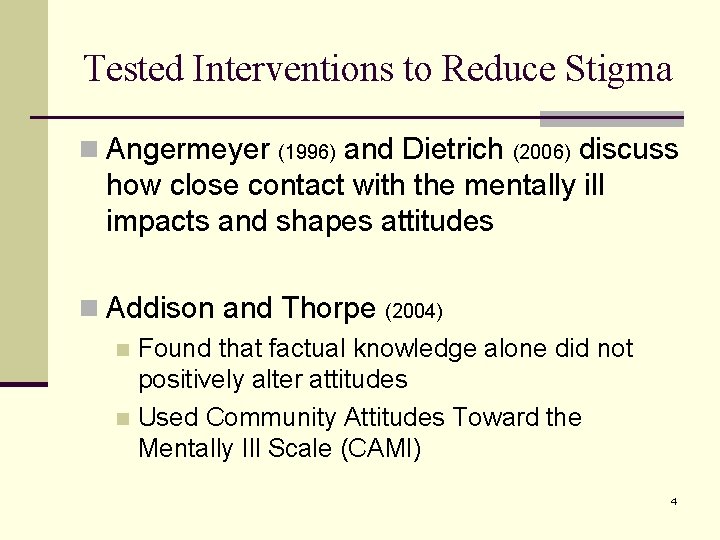 Tested Interventions to Reduce Stigma n Angermeyer and Dietrich (2006) discuss how close contact