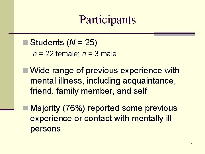 Participants n Students (N = 25) n = 22 female; n = 3 male
