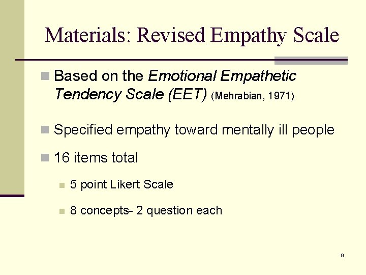 Materials: Revised Empathy Scale n Based on the Emotional Empathetic Tendency Scale (EET) (Mehrabian,