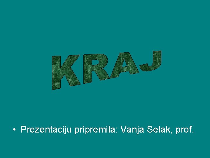  • Prezentaciju pripremila: Vanja Selak, prof. 