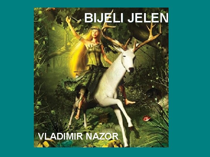 BIJELI JELEN VLADIMIR NAZOR 