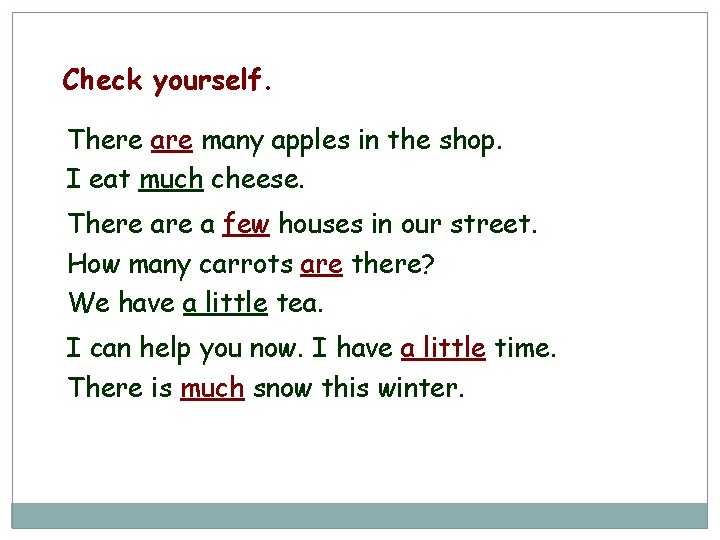 Check yourself. There are many apples in the shop. I eat much cheese. There