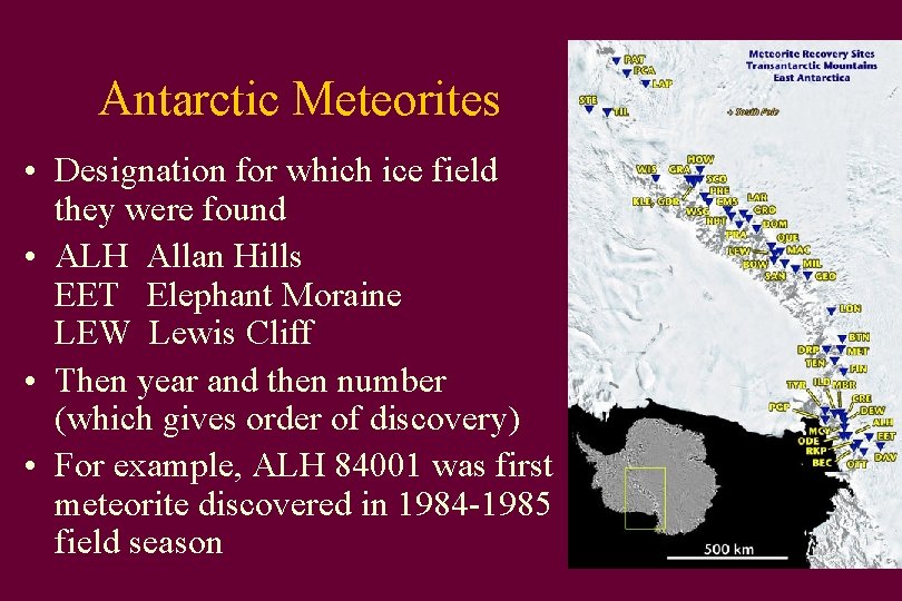 Antarctic Meteorites • Designation for which ice field they were found • ALH Allan