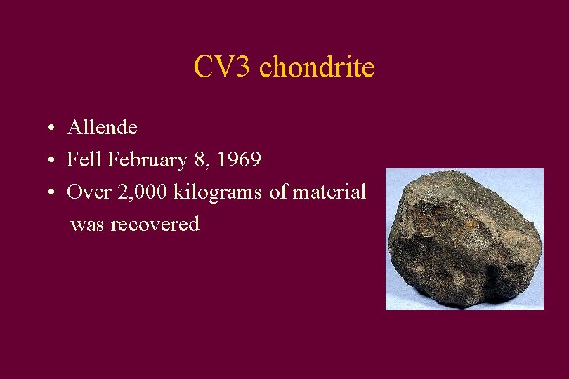 CV 3 chondrite • Allende • Fell February 8, 1969 • Over 2, 000