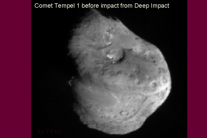 Comet Tempel 1 before impact from Deep Impact Tempel 1 pre-impact 5 x 7.