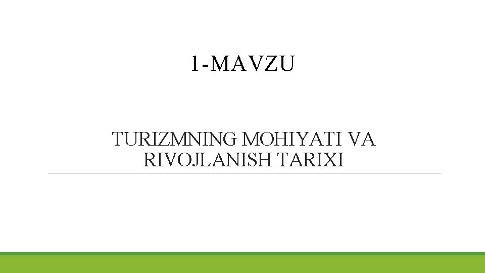 1 -MAVZU TURIZMNING MOHIYATI VA RIVOJLANISH TARIXI 