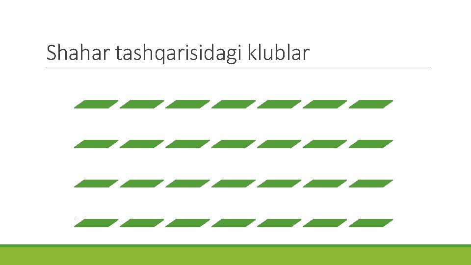 Shahar tashqarisidagi klublar odatda sport mashg‘ulotlari uchun Shahar tashqarisidagi barcha uylar bir yoki ko‘proq