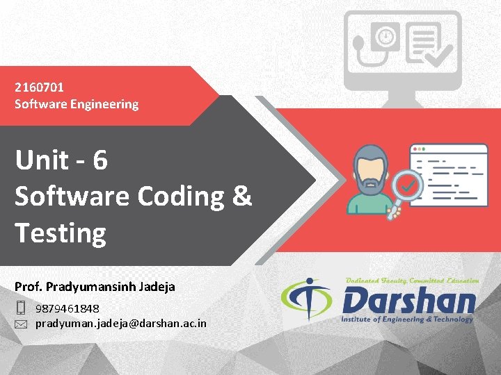 2160701 Software Engineering Unit - 6 Software Coding & Testing Prof. Pradyumansinh Jadeja 9879461848