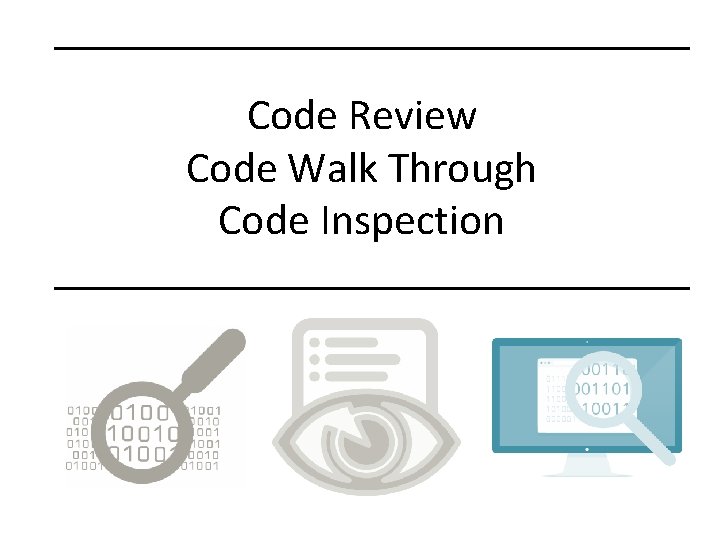 Code Review Code Walk Through Code Inspection 