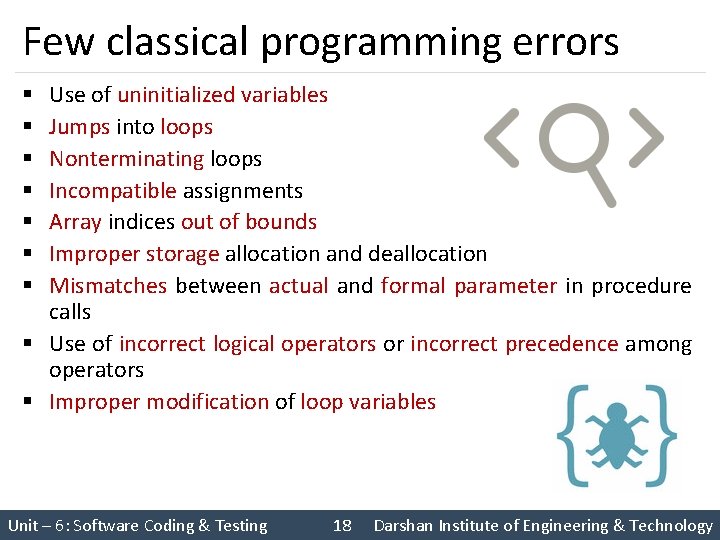 Few classical programming errors Use of uninitialized variables Jumps into loops Nonterminating loops Incompatible