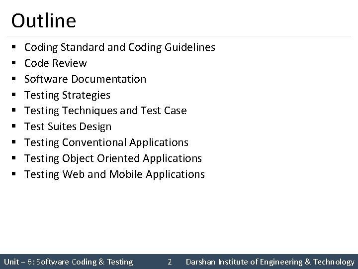 Outline § § § § § Coding Standard and Coding Guidelines Code Review Software