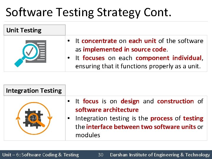 Software Testing Strategy Cont. Unit Testing • It concentrate on each unit of the