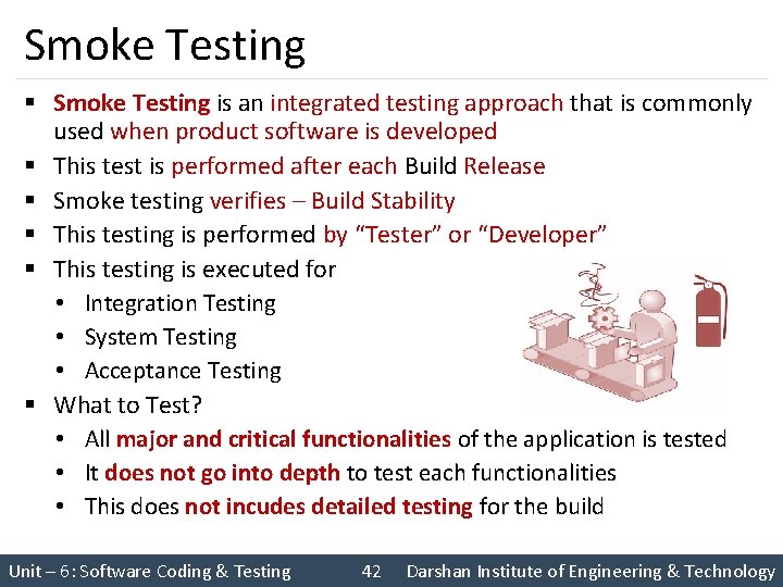 Smoke Testing § Smoke Testing is an integrated testing approach that is commonly used