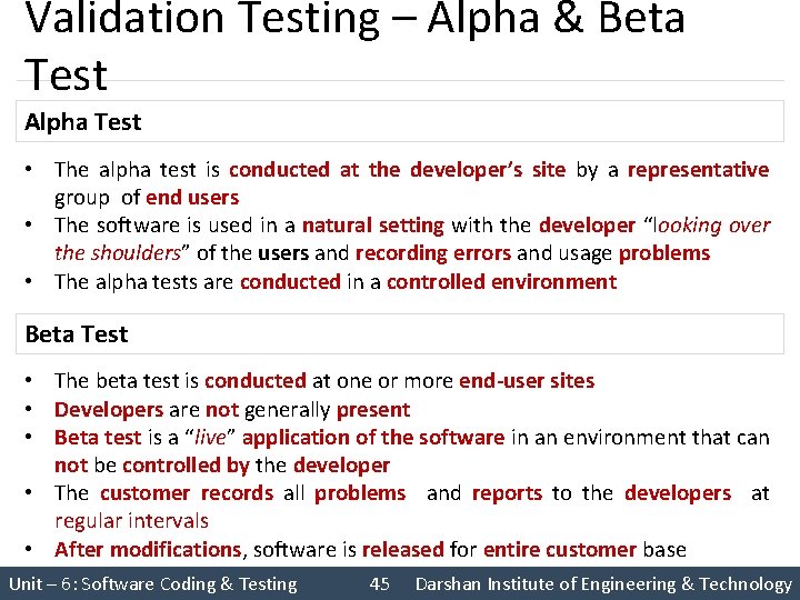 Validation Testing – Alpha & Beta Test Alpha Test • The alpha test is