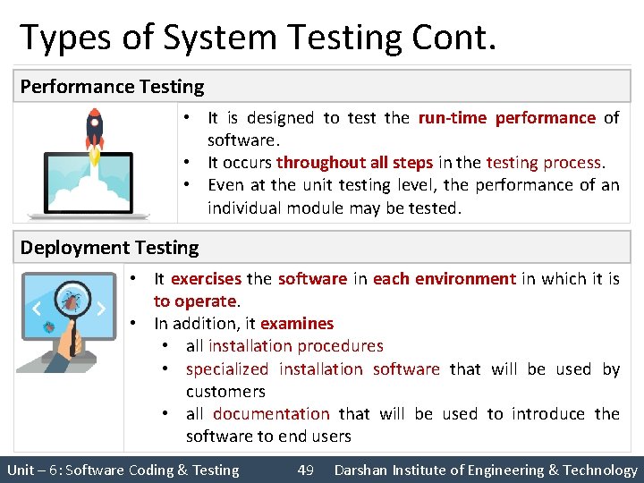 Types of System Testing Cont. Performance Testing • It is designed to test the