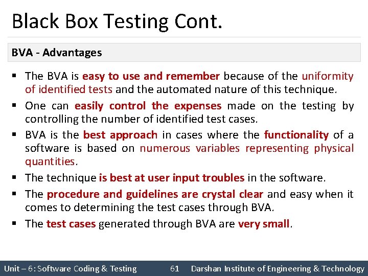 Black Box Testing Cont. BVA - Advantages § The BVA is easy to use