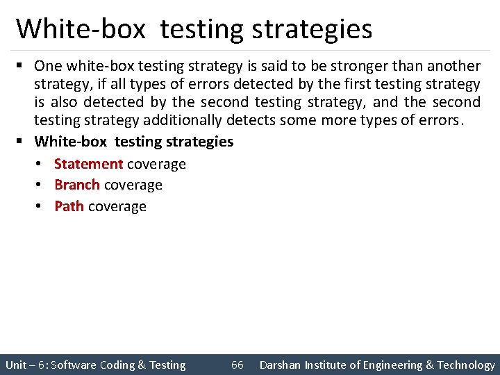 White-box testing strategies § One white-box testing strategy is said to be stronger than