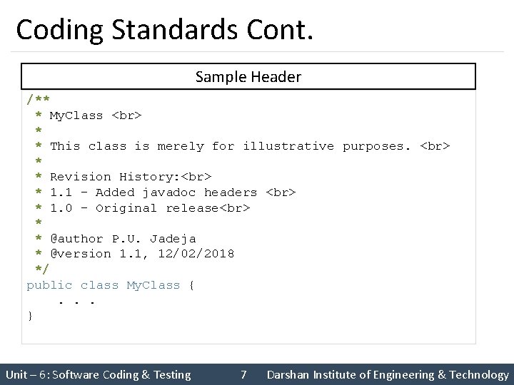 Coding Standards Cont. Sample Header /** * My. Class * * This class is