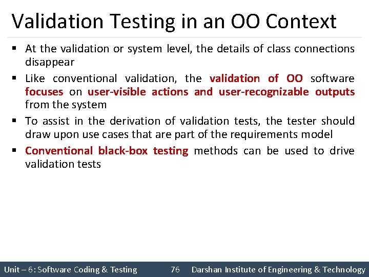 Validation Testing in an OO Context § At the validation or system level, the