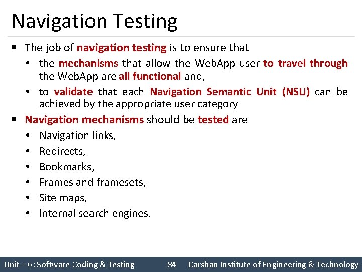 Navigation Testing § The job of navigation testing is to ensure that • the