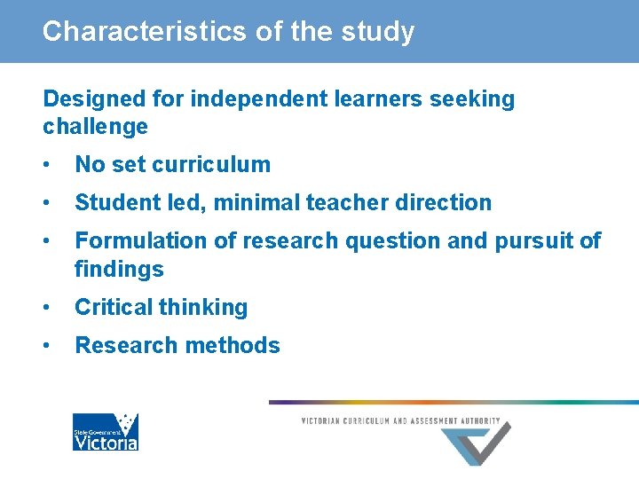 Characteristics of the study Designed for independent learners seeking challenge • No set curriculum