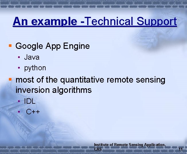 An example -Technical Support § Google App Engine • Java • python § most