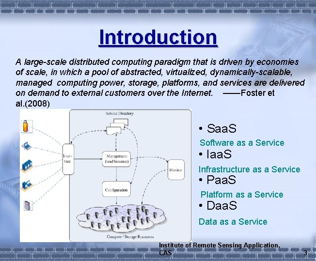 Introduction A large-scale distributed computing paradigm that is driven by economies of scale, in