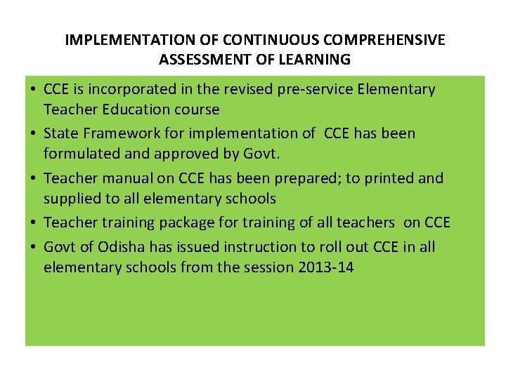 IMPLEMENTATION OF CONTINUOUS COMPREHENSIVE ASSESSMENT OF LEARNING • CCE is incorporated in the revised