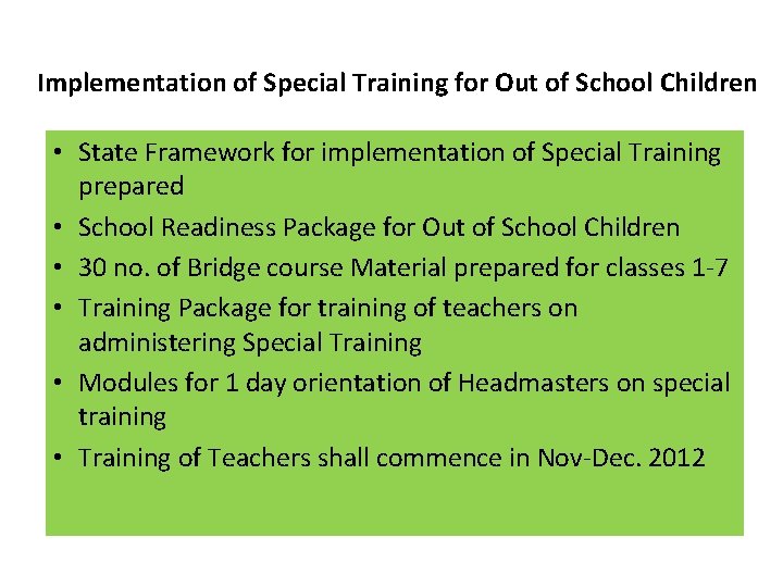 Implementation of Special Training for Out of School Children • State Framework for implementation