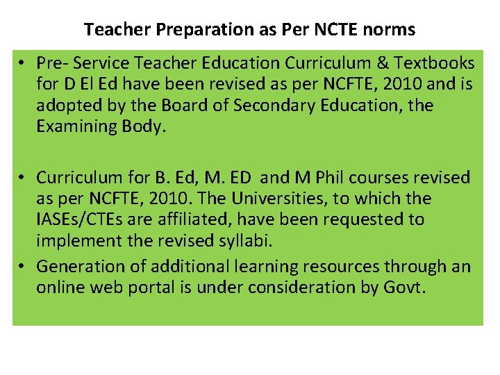 Teacher Preparation as Per NCTE norms • Pre- Service Teacher Education Curriculum & Textbooks