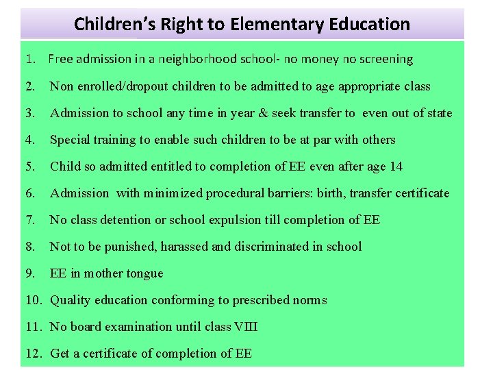 Children’s Right to Elementary Education 1. Free admission in a neighborhood school- no money