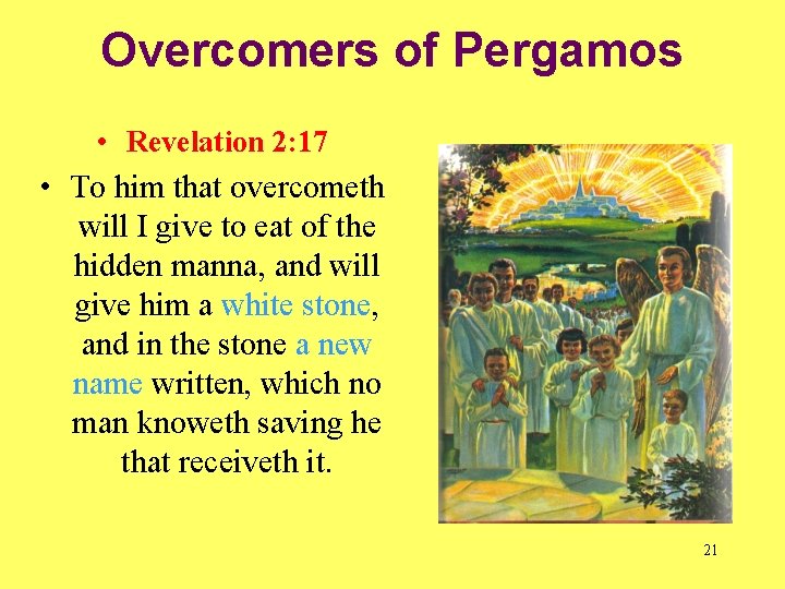 Overcomers of Pergamos • Revelation 2: 17 • To him that overcometh will I