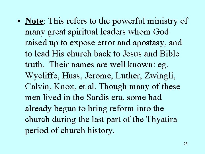  • Note: This refers to the powerful ministry of many great spiritual leaders