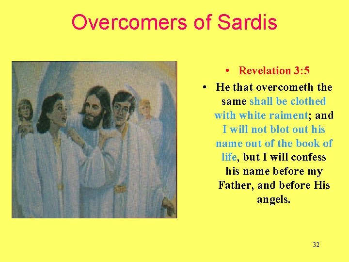 Overcomers of Sardis • Revelation 3: 5 • He that overcometh the same shall