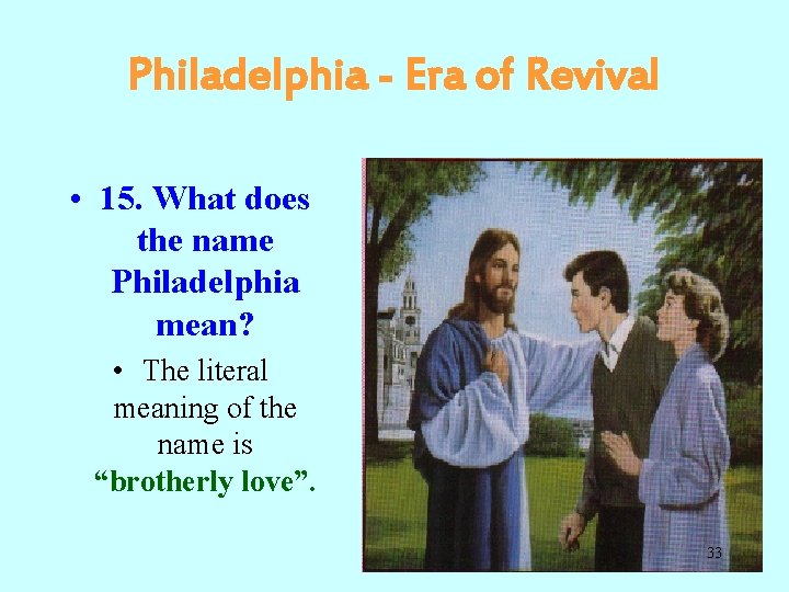 Philadelphia - Era of Revival • 15. What does the name Philadelphia mean? •