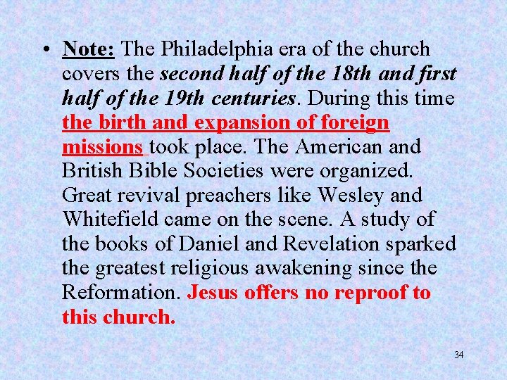  • Note: The Philadelphia era of the church covers the second half of